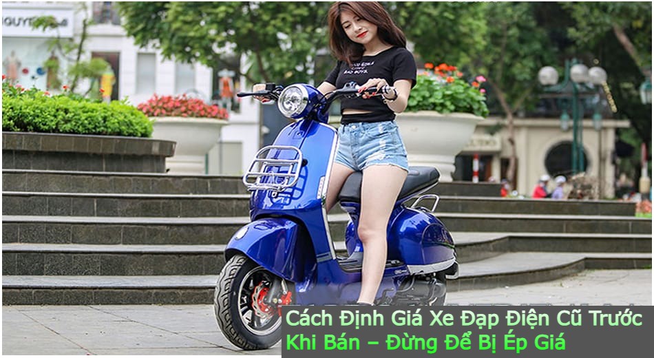 Cách Định Giá Xe Đạp Điện Cũ Trước Khi Bán – Đừng Để Bị Ép Giá