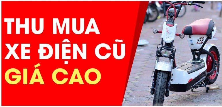 Dịch vụ thu mua xe điện cũ tại nhà Hà Nội & TPHCM giá cao