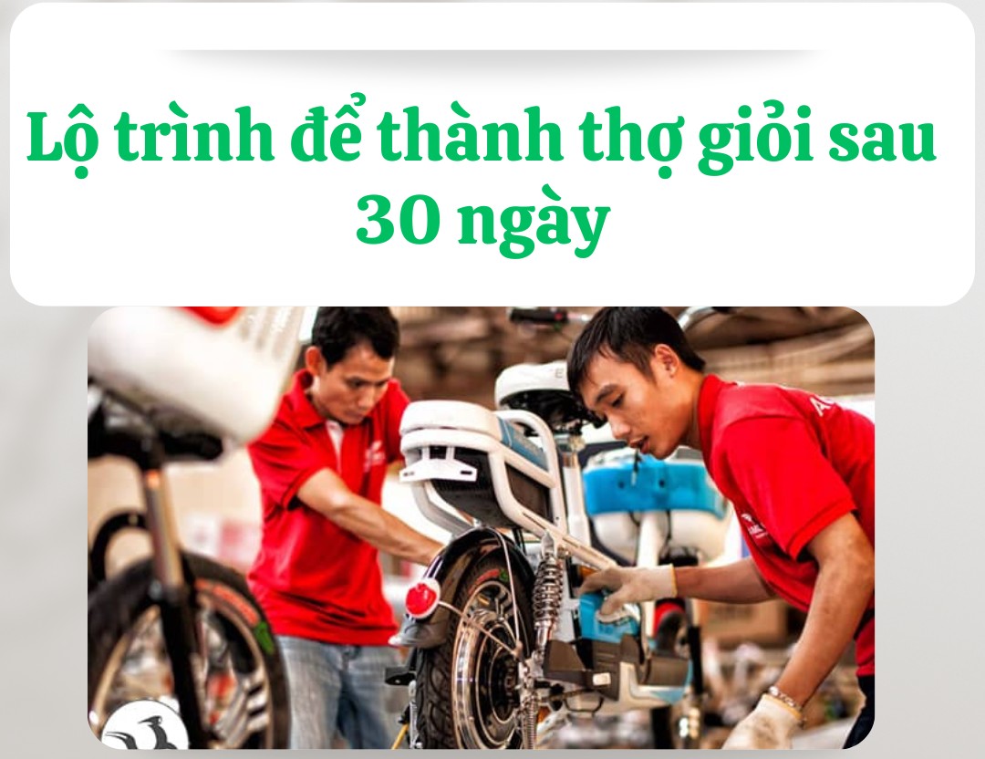 Lộ trình để thành thợ giỏi sau 30 ngày