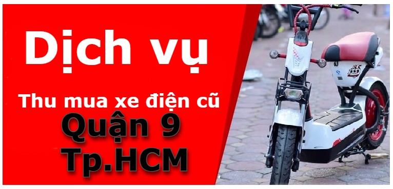 Thu mua xe điện cũ tại Quận 9, thủ đức