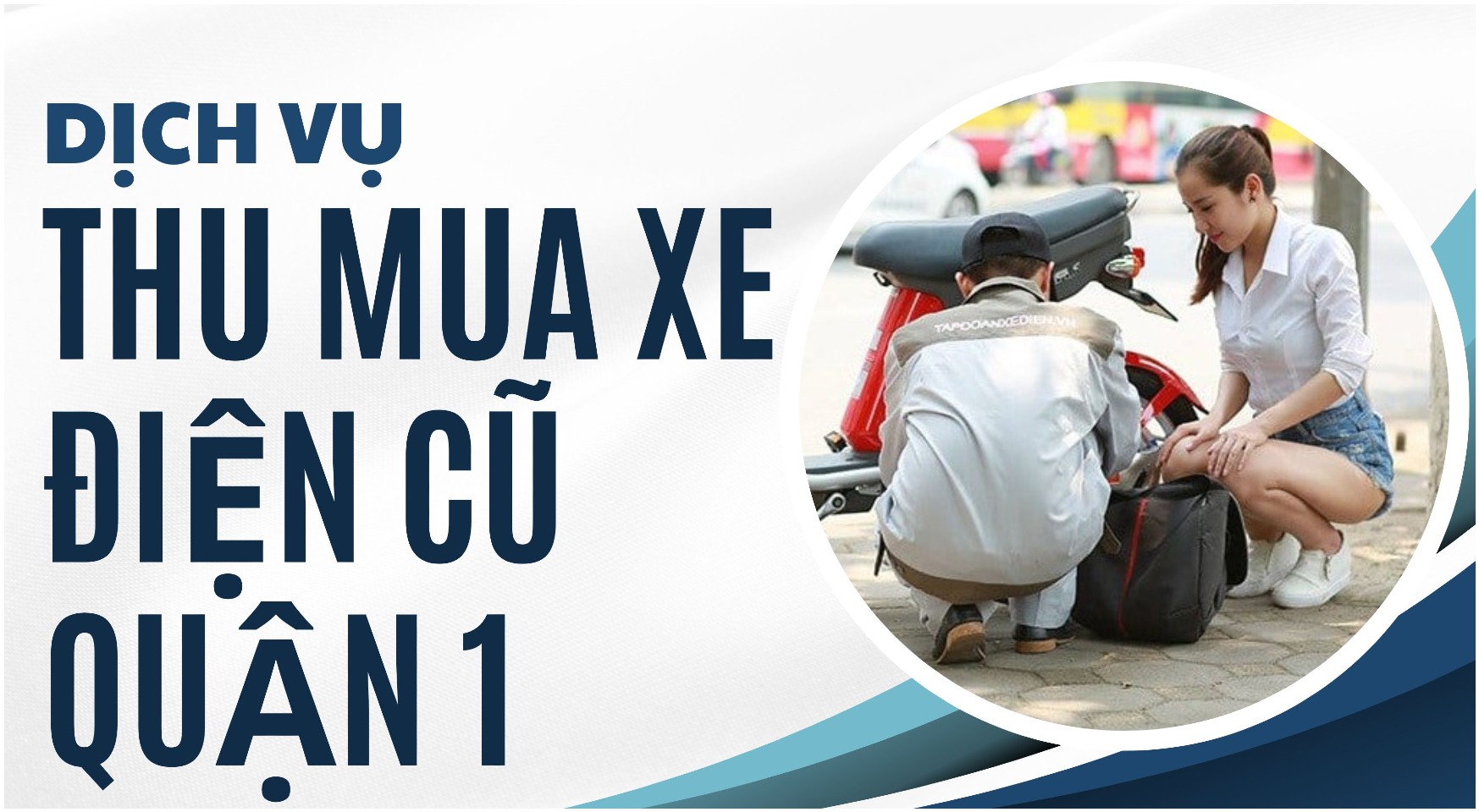 Dịch vụ thu mua xe đạp điện cũ, xe máy điện cũ tại nhà ở Quận 1