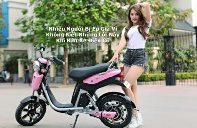 5 Sai Lầm Khiến Bạn Mất Tiền Oan Trước Khi Bán Xe Điện Cũ