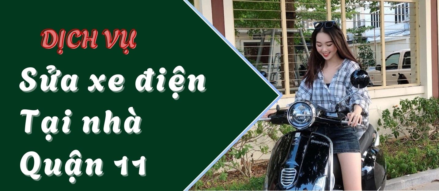 Dịch vụ sửa xe điện tại nhà Quận 11 cho khu dân cư lâu năm, đường nhỏ