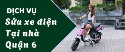 Dịch vụ sửa xe điện Quận 6 tận nơi cho khu dân cư đông, nhiều hẻm