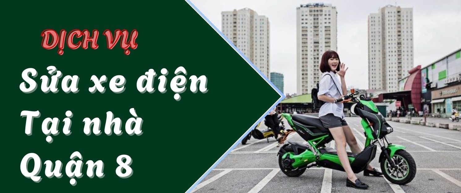 Dịch vụ sửa xe điện tận nơi cho khu vực Quận 8 dân cư ven kênh, đường nhỏ