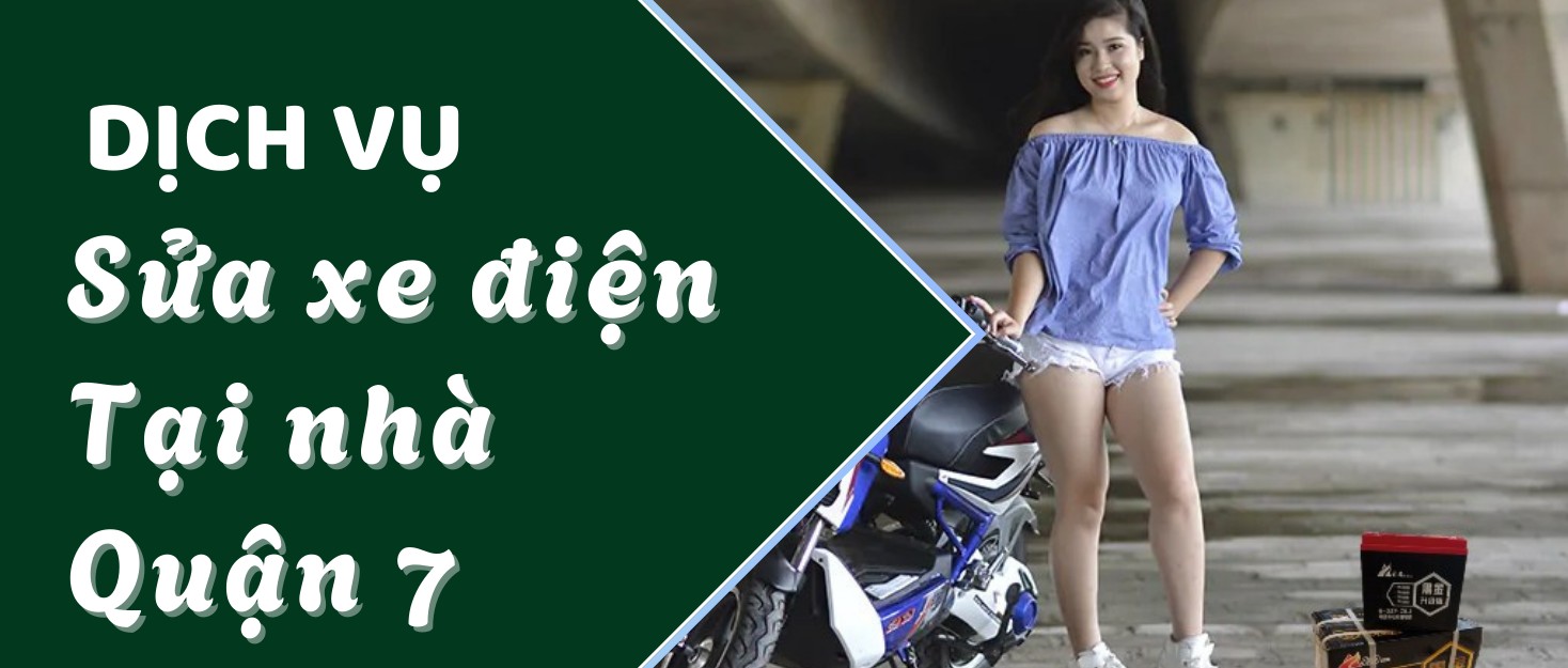 Dịch vụ sửa xe điện tận nơi Quận 7 cho khu đô thị, chung cư cao tầng