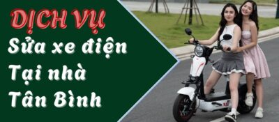 Dịch vụ sửa xe điện tại nhà Quận Tân Bình phục vụ 24/24