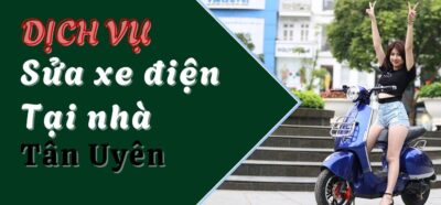 Dịch vụ sửa xe điện tại nhà, tận nơi ở Tân Uyên