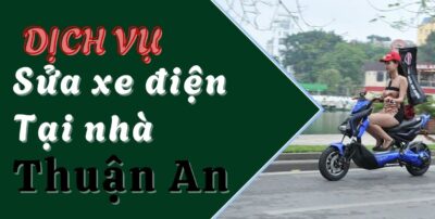 Dịch vụ sửa xe điện tại nhà ở Thuận An